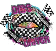 Sublimation Print Racing I Call Dibs Ready To Press Heat Transfer