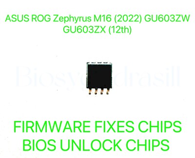 ASUS ROG Zephyrus M16 (2022) GU603ZW, GU603ZX, NO PASSWORD FIRMWARE BIOS CHIP
