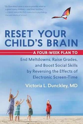 Reset Your Child's Brain: A - Paperback, by Dunckley MD Victoria - Very Good