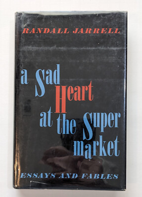 Randall Jarrell Sad Heart at the Super Market hc/dj 1st