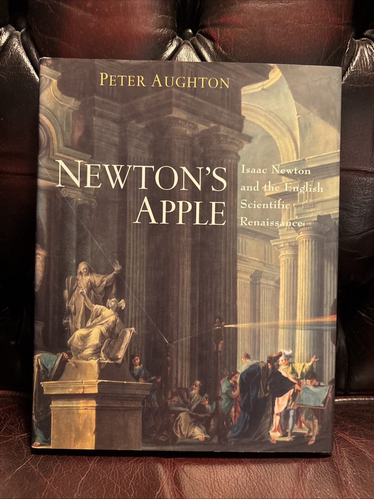 Newton's Apple: Isaac Newton and the English Scientific Renaissance by Peter...