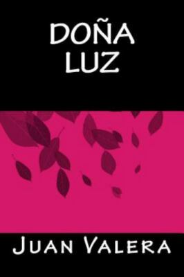 Doña Luz/ Mrs. Luz, Paperback by Valera, Juan; Onlyart Books (COR), Brand New...