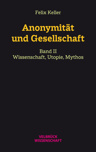 Thumbnail - Anonymität Und Gesellschaft Bd. Ii | Felix Keller | 2022 | Deutsch
