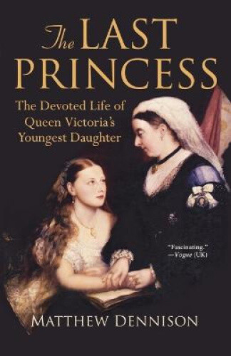 Thumbnail - The Last Princess: The Devoted Life Of Queen Victoria's Youngest