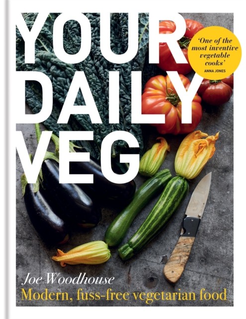Your Daily Veg by Joe Woodhouse (Hardback Book)
