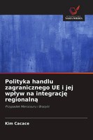 Polityka Handlu Zagranicznego Ue I Jej Wp¿Yw Na Integracj¿ Regionaln¿ Kim Cacace
