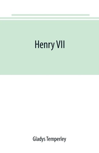 Глэдис Темперли Генрих VII (в мягкой обложке) (ИМПОРТ ИЗ Великобритании)