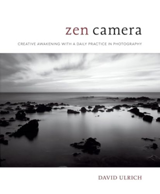 Zen Camera: Creative Awakeningwith a Daily Practice inP - HardBack NEW Ulrich, D