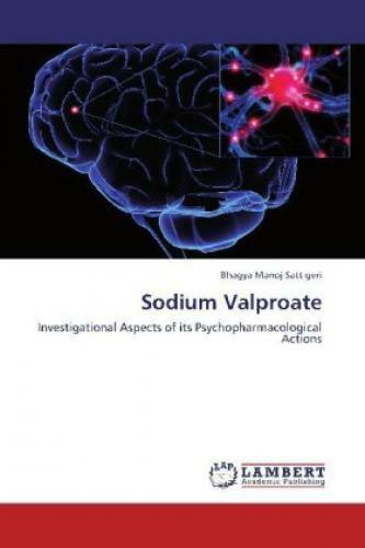Sodium Valproate Investigational Aspects Of Its Psychopharmacological