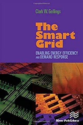 The Smart Grid : Enabling Energy Efficiency and Demand Response H