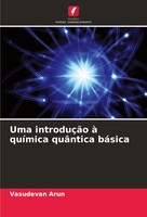 Uma IntroduçãO à QuíMica QuâNtica BáSica Vasudevan Arun Taschenbuch 2024