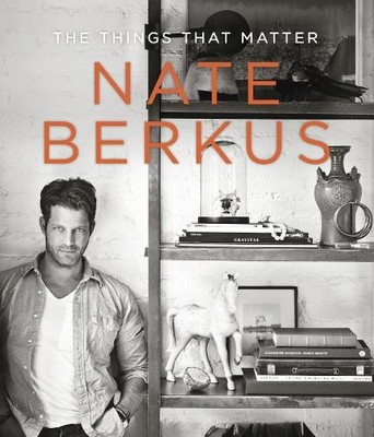 Nate Berkus The Things That Matter (Gebundene Ausgabe)