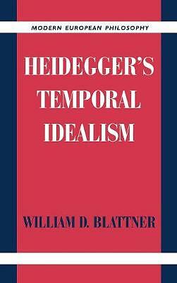 Heidegger's Temporal Idealism Blattner Hardback Cambridge University Press