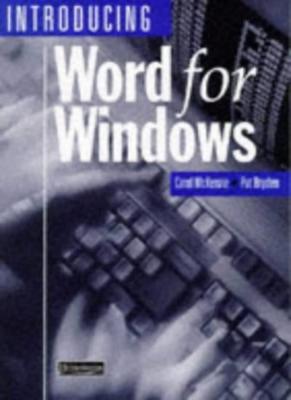 Introducing WORD for Windows By Carol McKenzie, Pat Bryden