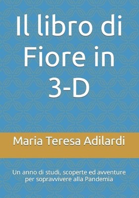 Il libro di Fiore in 3-D: Un anno di studi, scoperte ed avventure per sopravvive