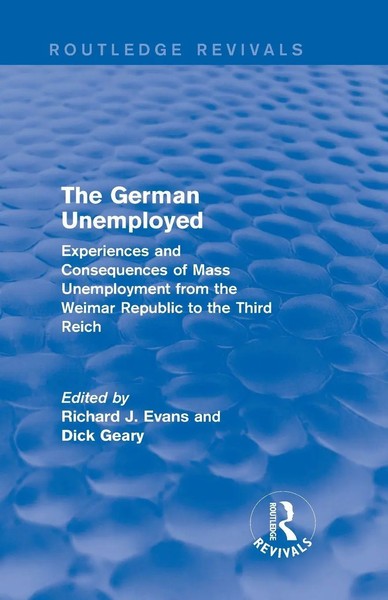The German Unemployed (Routledge Revivals) | Richard J Evans (U. A.) | Buch-image