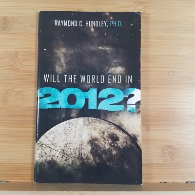 Will the World End In 2012? - 2010 Stapled Booklet by Raymond Hundley