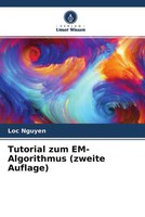 Loc Nguyen | Tutorial Zum Em-Algorithmus (Zweite Auflage) | Taschenbuch (2022)