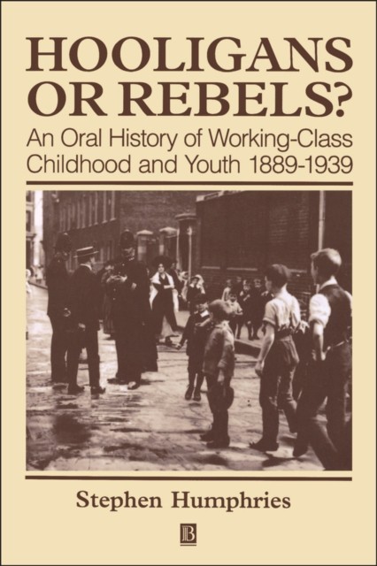 Hooligans and Rebels? by Stephen  Humphries (Paperback Book)