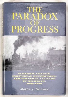 The Paradox of Progress - Martin Hershock - SIGNED 2003 HC/DJ Michigan History