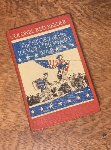 Vintage The Story Of The Revolutionary War Colonel Red Reeder 1959 First Ed Exli
