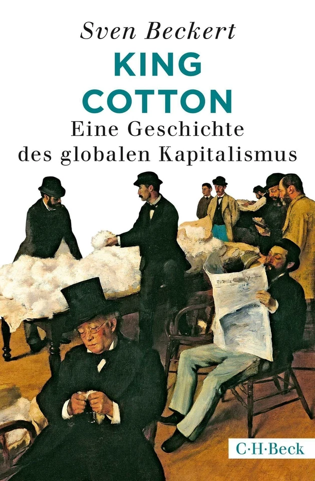 King Cotton von Sven Beckert (2019, Taschenbuch)