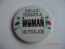 Relax! There's  A Woman On The Job  Magnet  Humor Fun Laughter Women Life Work