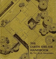 EARTH SHELTER HANDBOOK By Gregory Baum - Hardcover **Mint Condition**