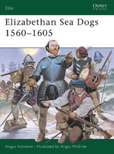 Angus Konstam Elizabethan Sea Dogs 1560–1605 (Paperback) Elite