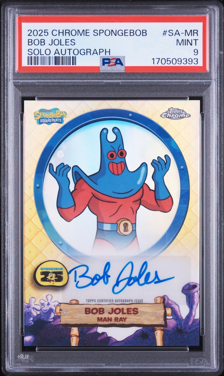 2025 TOPPS CHROME SPONGEBOB 25TH ANNIVERSARY SOLO AUTOS BOB JOLES/MAN RAY PSA 9 view 1