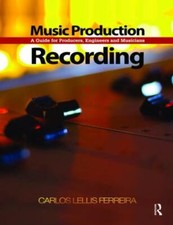 Music Production : Recording, Hardcover by Lellis, Carlos, Like New Used, Fre...