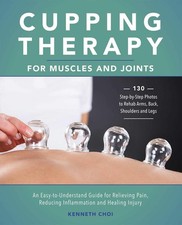 Cupping Therapy for Muscles and Joints: An Ea...