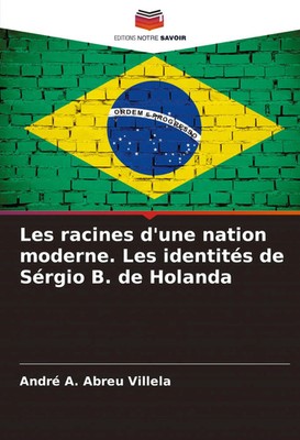 André A. Abreu Villela | Les racines d'une nation moderne. Les identités de...