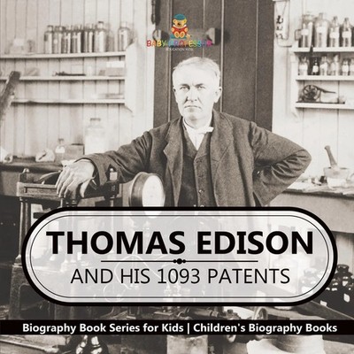 Baby | Thomas Edison and His 1093 Patents - Biography Book Series for Kids...