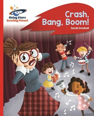 Reading Planet - Crash, Bang, Boom!..., Snashall, Sarah