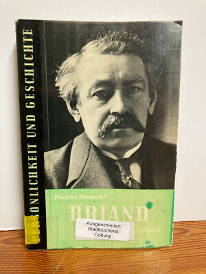 Aristide Briand Diplomat und Idealist Maurice Baumont Persönlichkeit Band 43