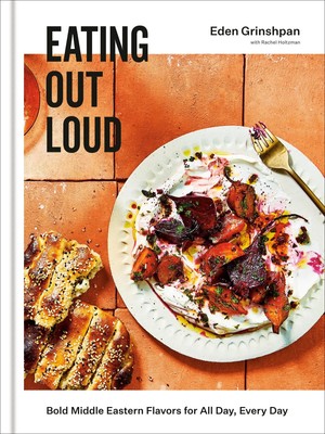 Eating Out Loud | Bold Middle Eastern Flavors for All Day, Every Day: A Cookbook