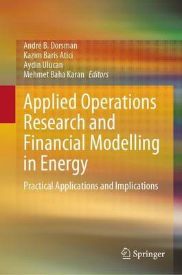 Applied Operations Research and Financial Modelling in Energy André B. Dorsman