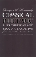 Classical Rhetoric and Its Christian and Secular Tradition from A