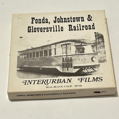 Vtg Fonda Johnstown Gloversville Railroad Super 8mm Film Real Movie Interurban