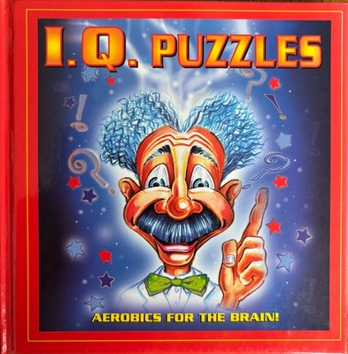 I.Q. puzzles: Aerobics For The Brain