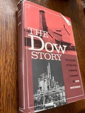 The Dow Story History Dow Chemical Company Don Whitehead 1st edition 1968