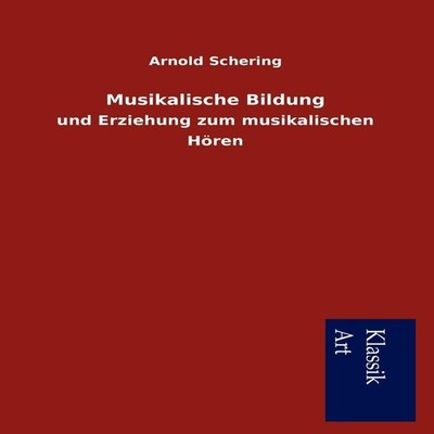 Musikalische Bildung Arnold Schering Paperback BoD Third Party Ti