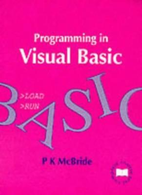 Programming in Visual BASIC (Complete Course Texts),P. K. McBride