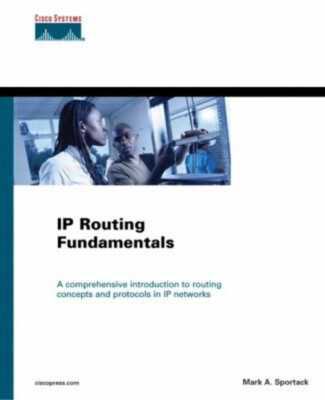 IP Routing Fundamentals : A Comprehensive Introduction to Routing