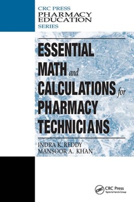 Essential Math and Calculations for Pharmacy Technicians by Indra K Reddy: Used