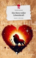 Ein Herz Voller LöWenkraft. Life Is A Story - Story.One Patrick Konzett