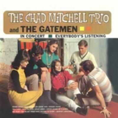 CHAD MITCHELL TRIO & THE GATEMEN IN CONCERT, EVERYBODY'S LISTENING 1CD