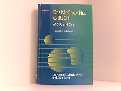 Das McGraw- Hill C- Buch. ANSI C und C++ Renade, Jay, Les Hancock Morris Krieger