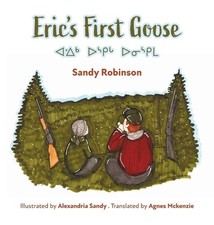 Eric's First Goose by Sandy Robinson Hardcover Book